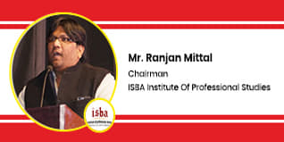ISBA Institute Of Professional Studies, Chairman: Mr. Ranjan Mittal Interview